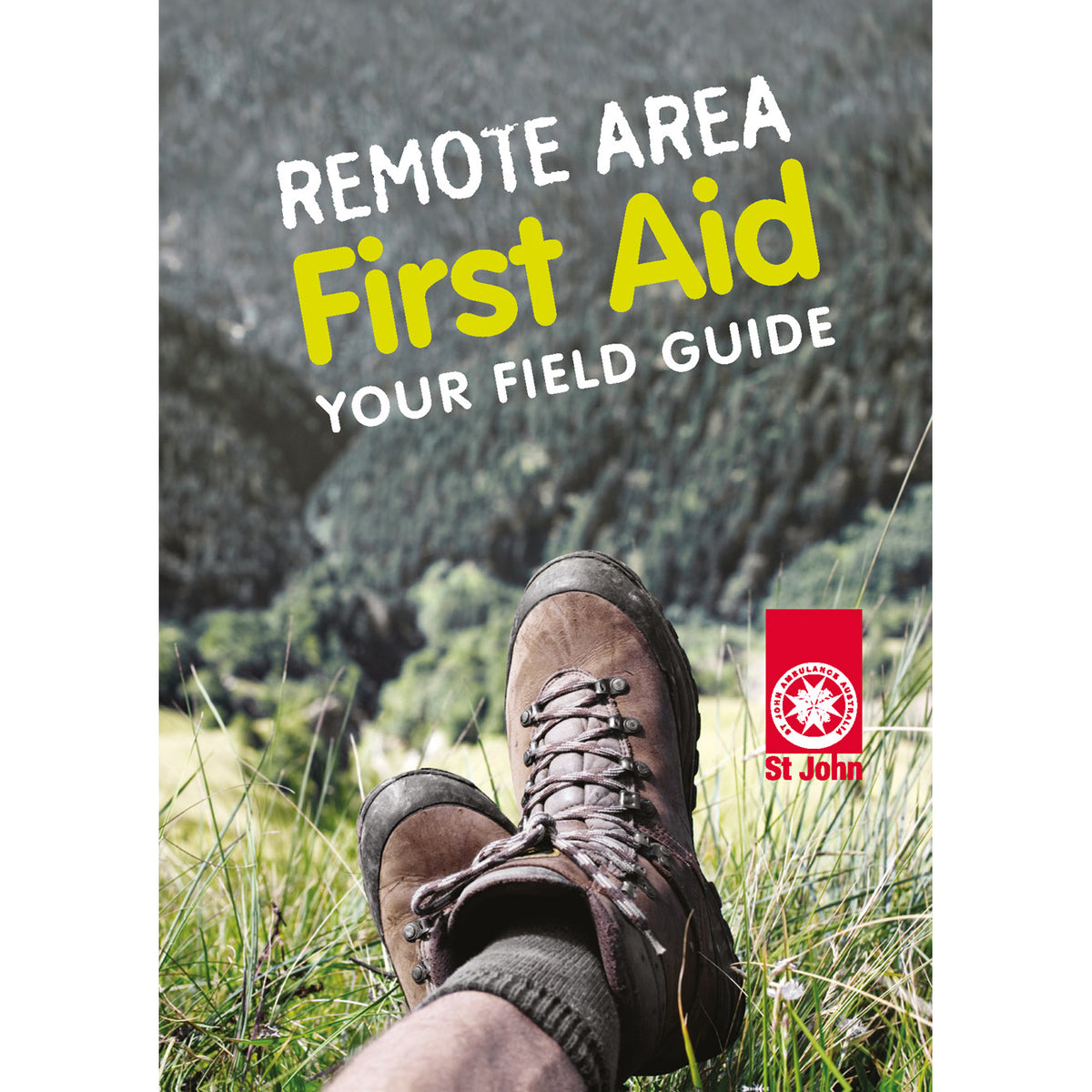 Remote Area Field First Aid Guide – St John Ambulance National Online Shop